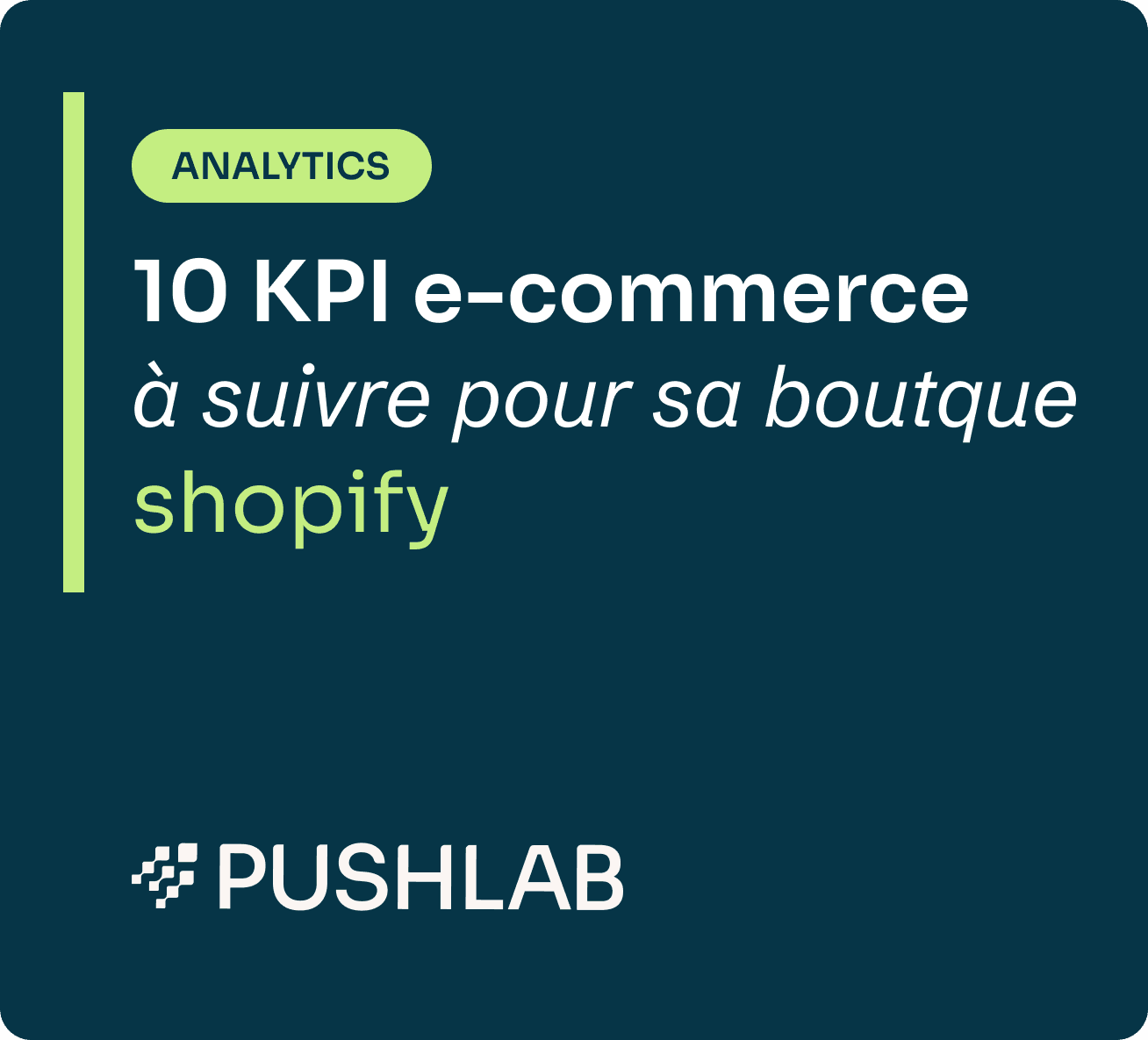 Les 10 KPI e-commerce à suivre pour piloter sa boutique Shopify